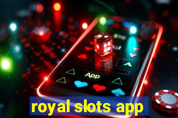 royal slots app